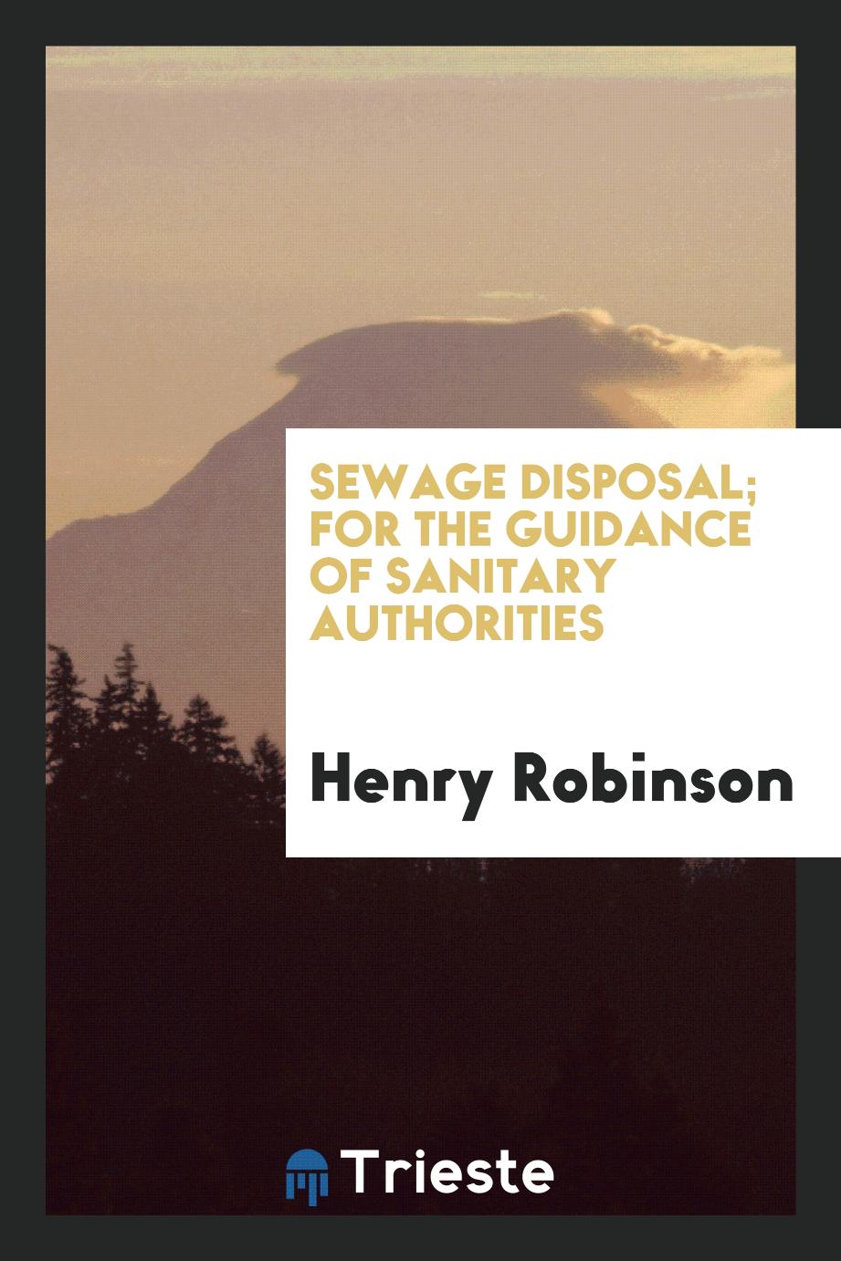 Sewage Disposal; For the Guidance of Sanitary Authorities