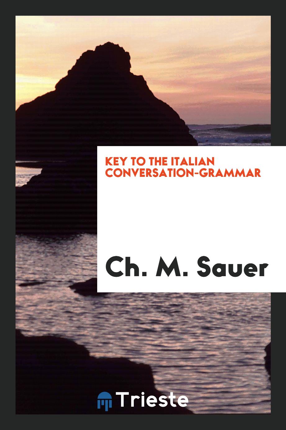 Key to the Italian Conversation-Grammar