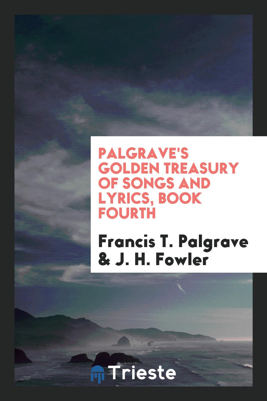 Palgrave's Golden Treasury of Songs and Lyrics, Book Fourth