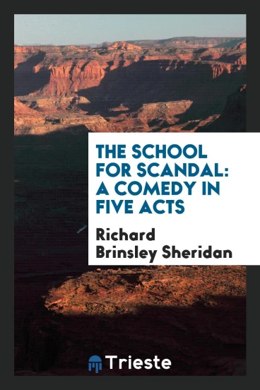 The school for scandal: a comedy in five acts