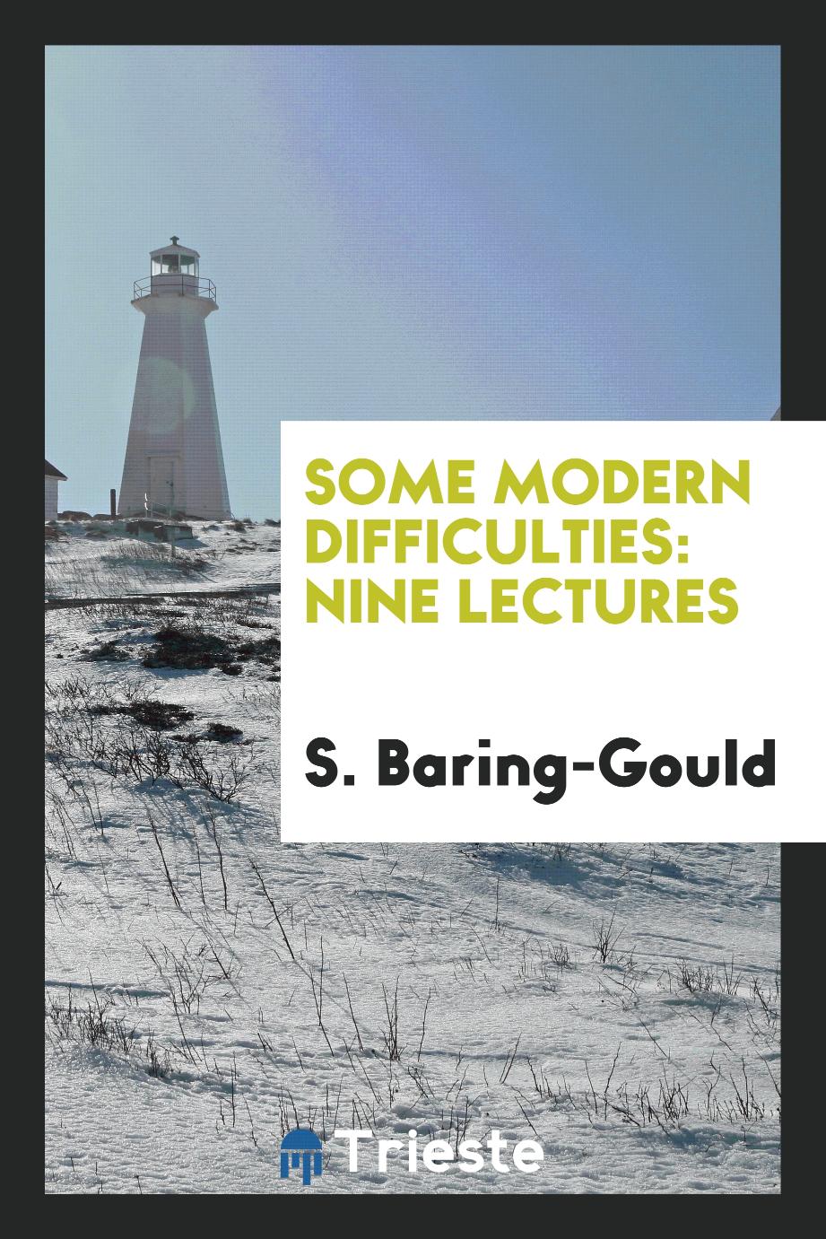 Some modern difficulties: nine lectures