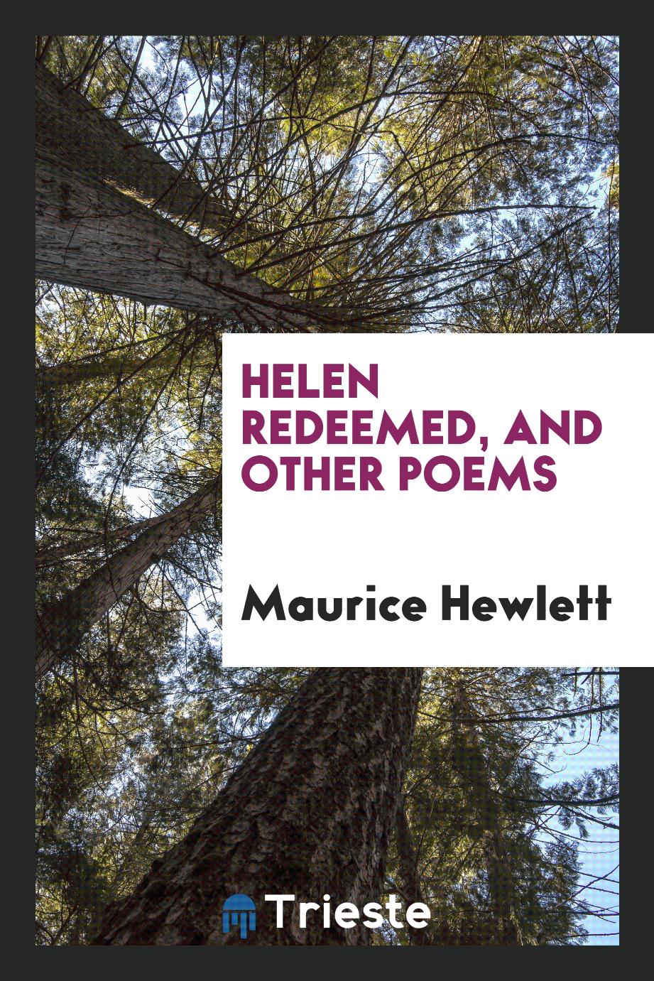 Helen redeemed, and other poems