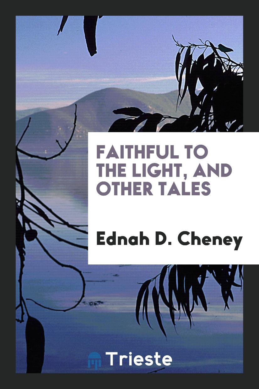 Faithful to the Light, and Other Tales