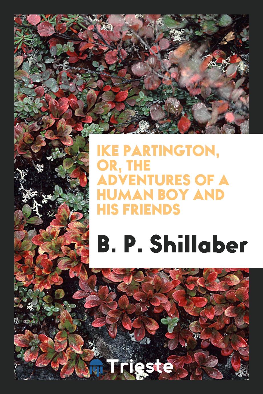 Ike Partington, or, The adventures of a human boy and his friends