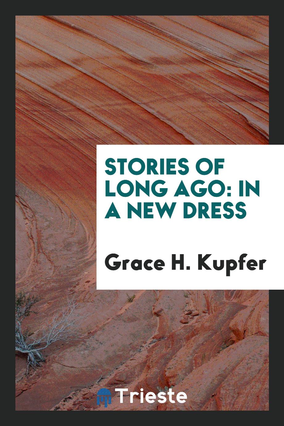Stories of long ago: in a new dress