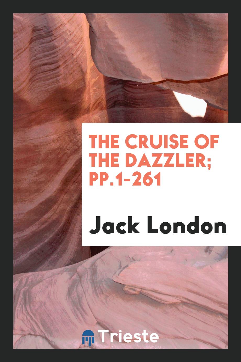The Cruise of the Dazzler; pp.1-261