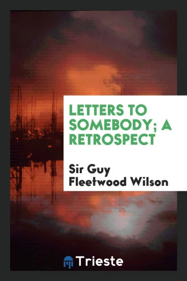 Letters to somebody; a retrospect
