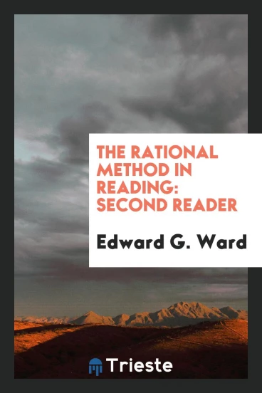 The Rational Method in Reading: Second Reader