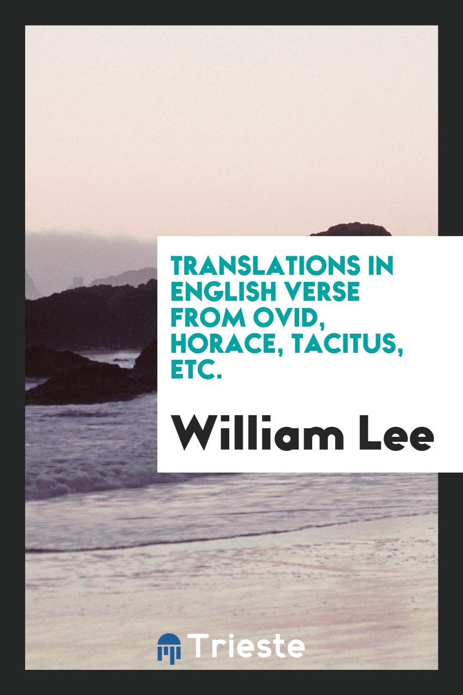 Translations in English Verse from Ovid, Horace, Tacitus, Etc.
