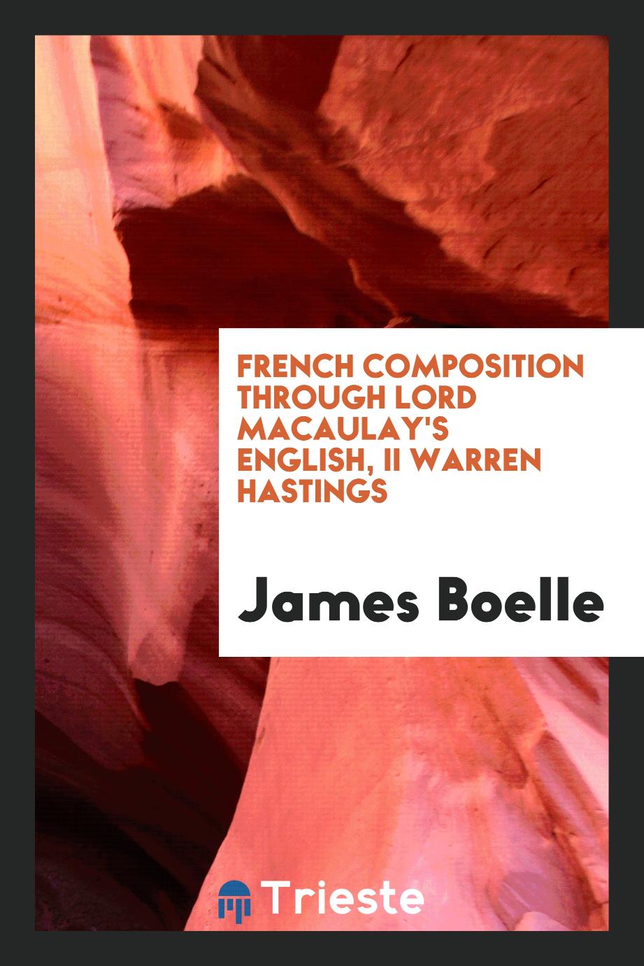 French composition through Lord Macaulay's English, II Warren Hastings
