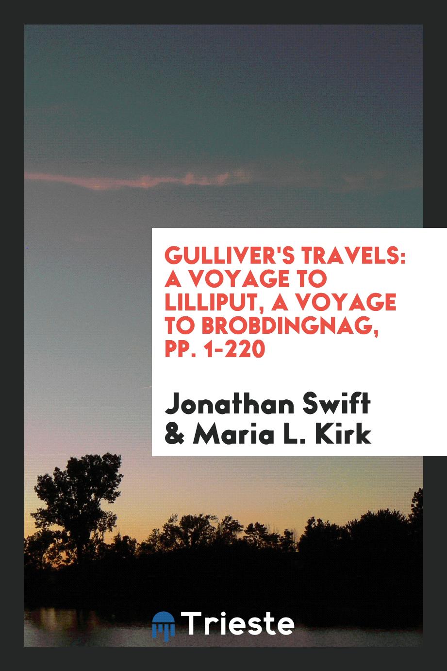 Gulliver's Travels: A Voyage to Lilliput, a Voyage to Brobdingnag, pp. 1-220