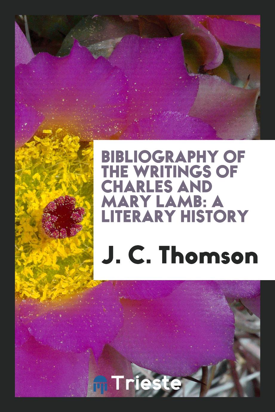 Bibliography of the Writings of Charles and Mary Lamb: A Literary History