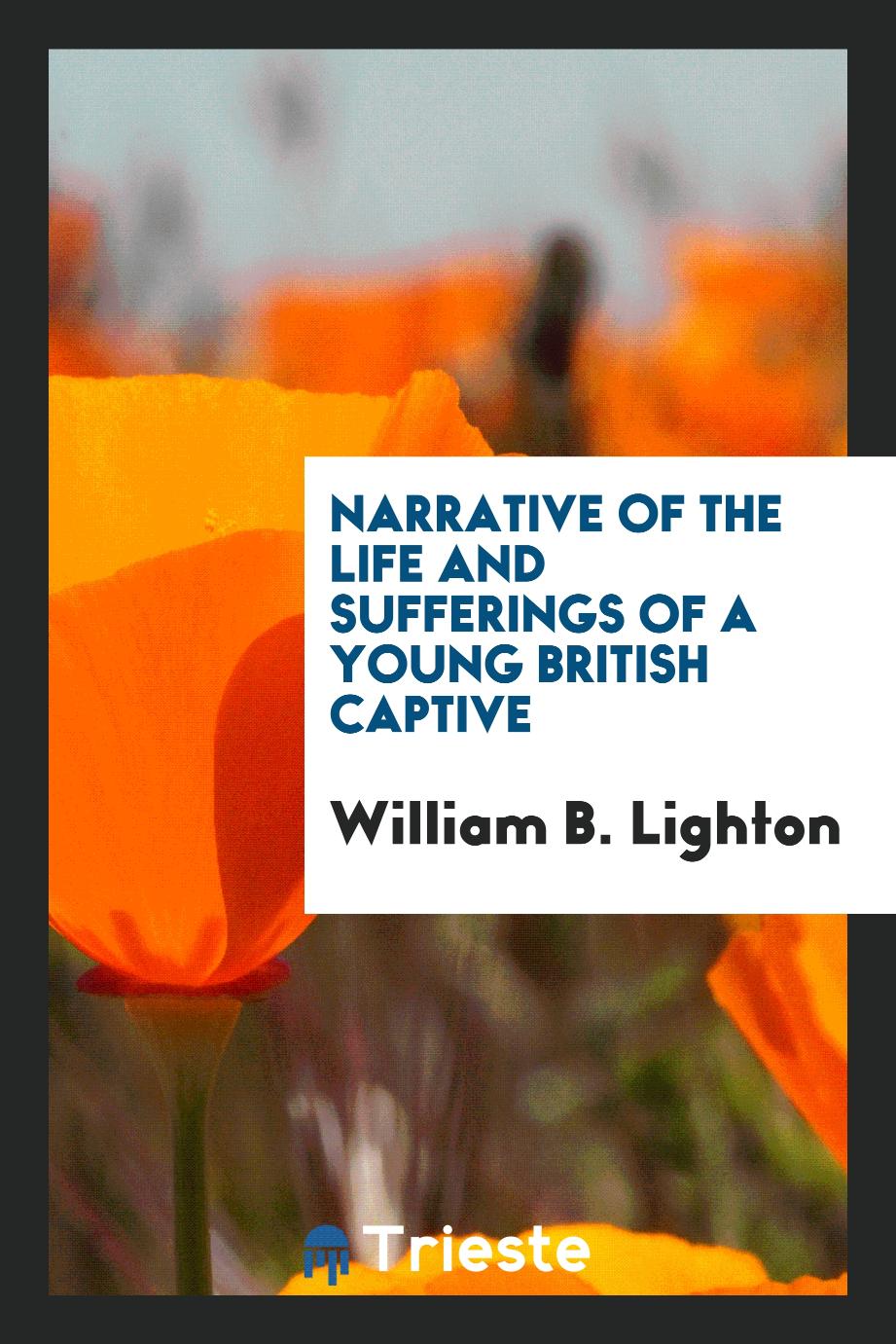 Narrative of the life and sufferings of a young British captive