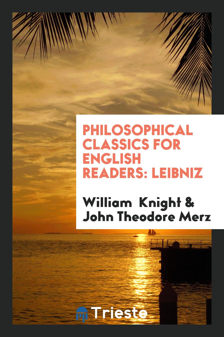 Philosophical Classics for English Readers: Leibniz