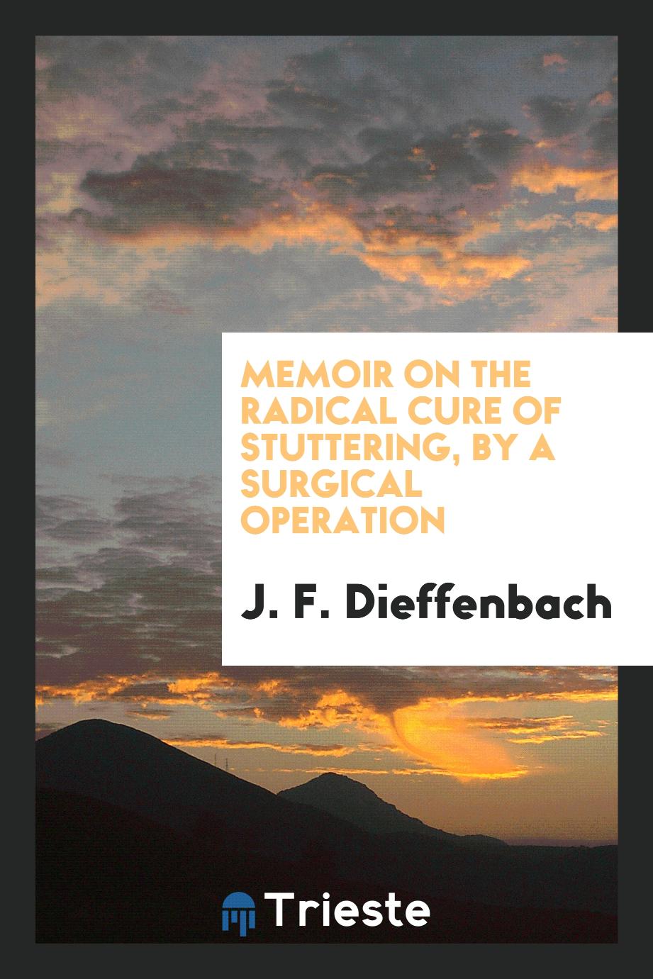 Memoir on the radical cure of stuttering, by a surgical operation