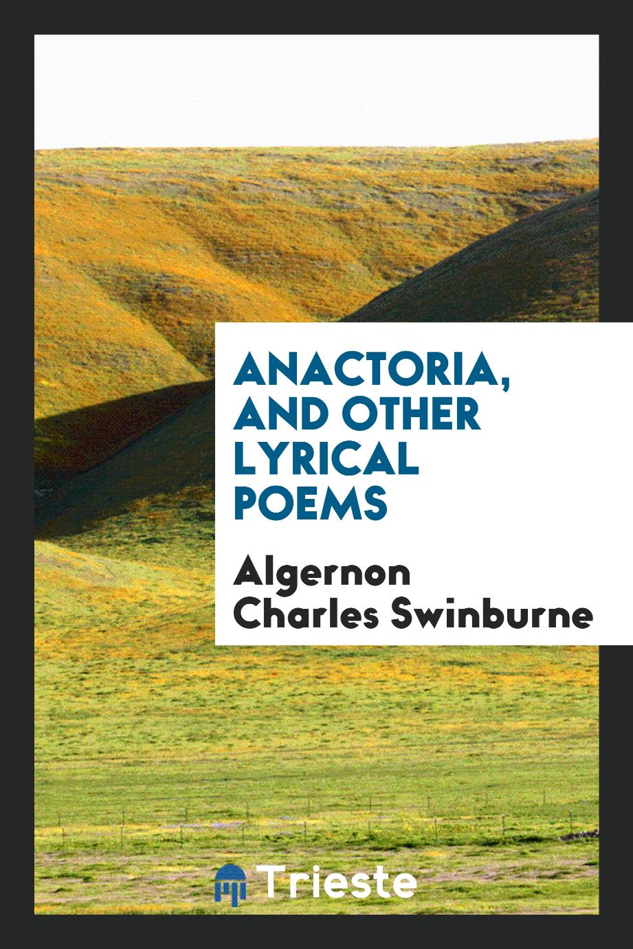 Anactoria, and other lyrical poems