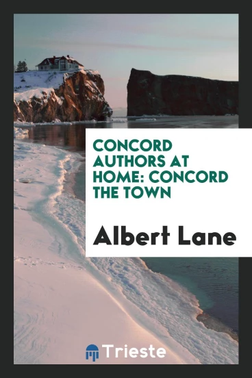 Concord Authors at Home: Concord the Town