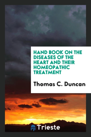 Hand Book on the Diseases of the Heart and Their Homeopathic Treatment