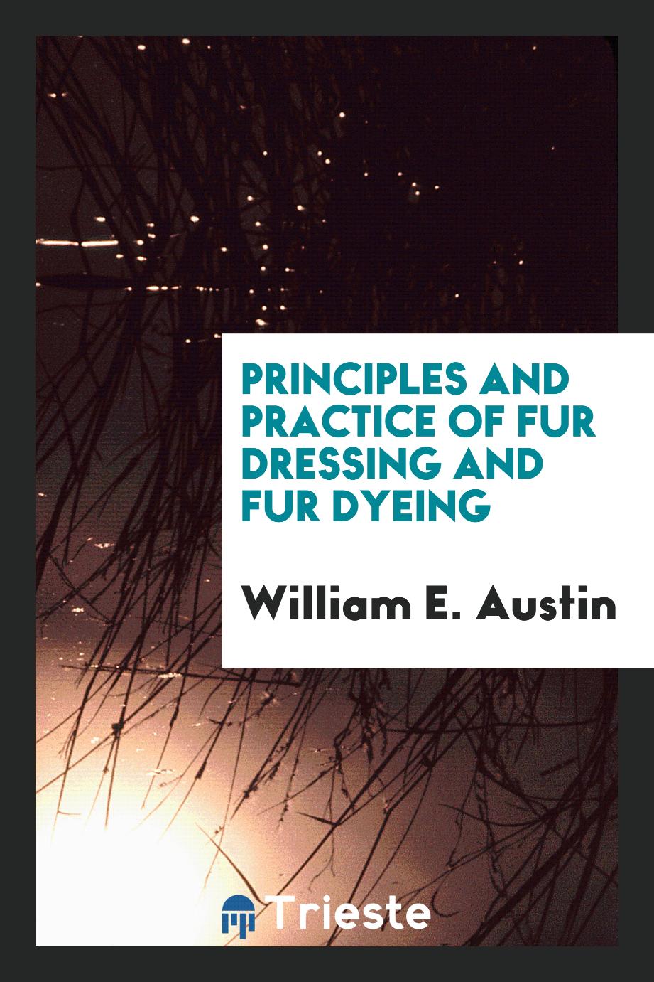 Principles and practice of fur dressing and fur dyeing