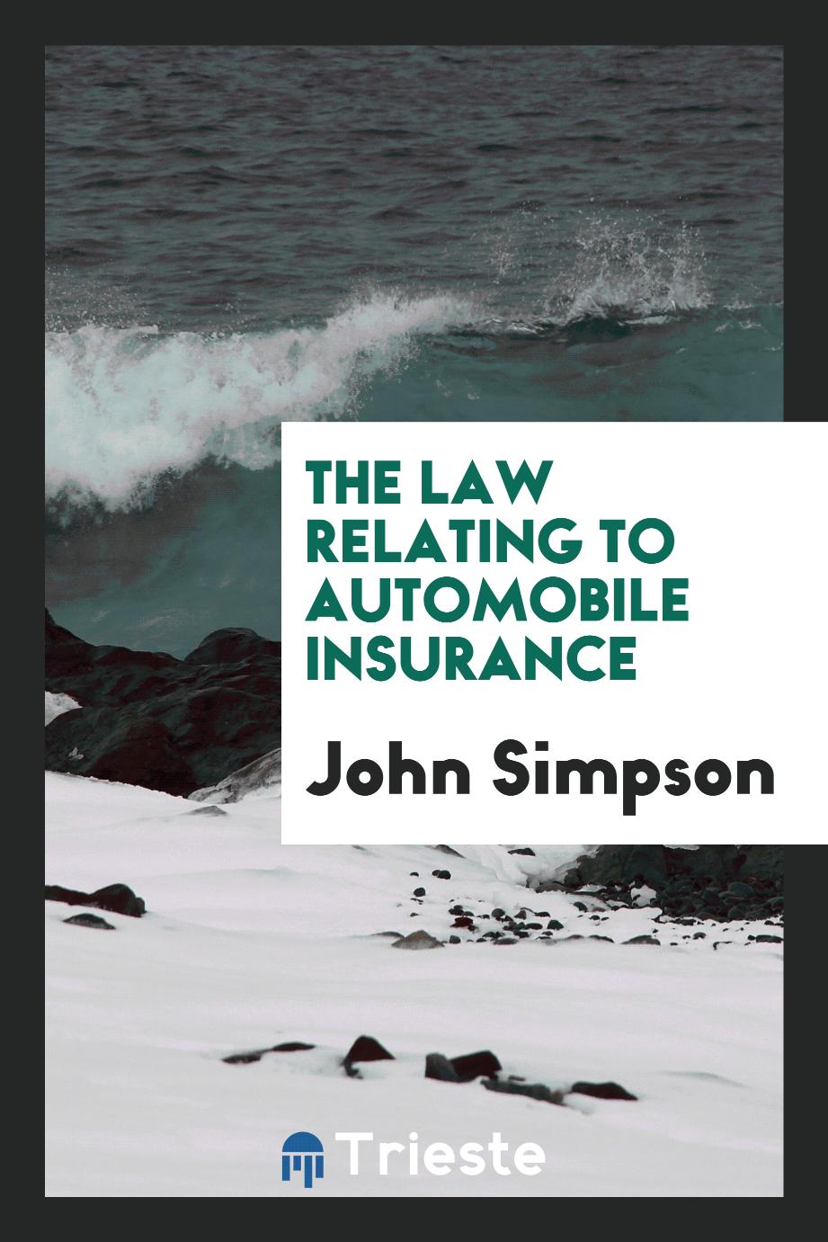 The law relating to automobile insurance