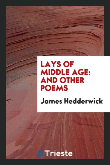 Lays of middle age: and other poems
