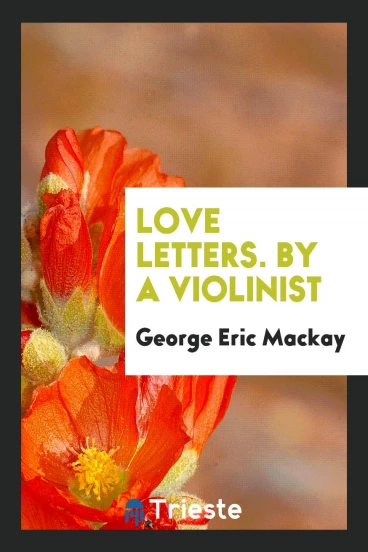 Love Letters. By a Violinist