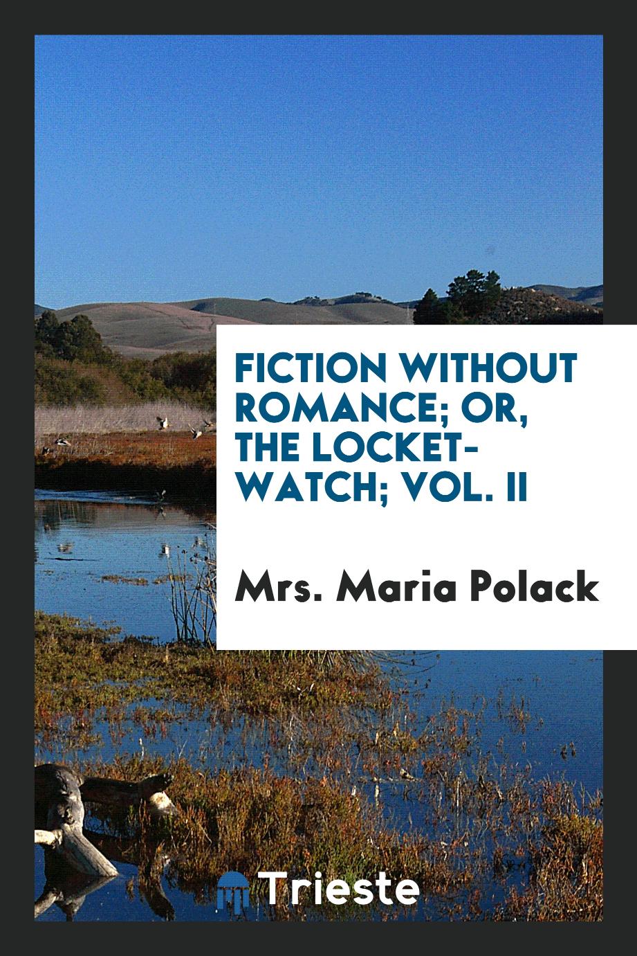 Fiction without romance; or, The locket-watch; Vol. II