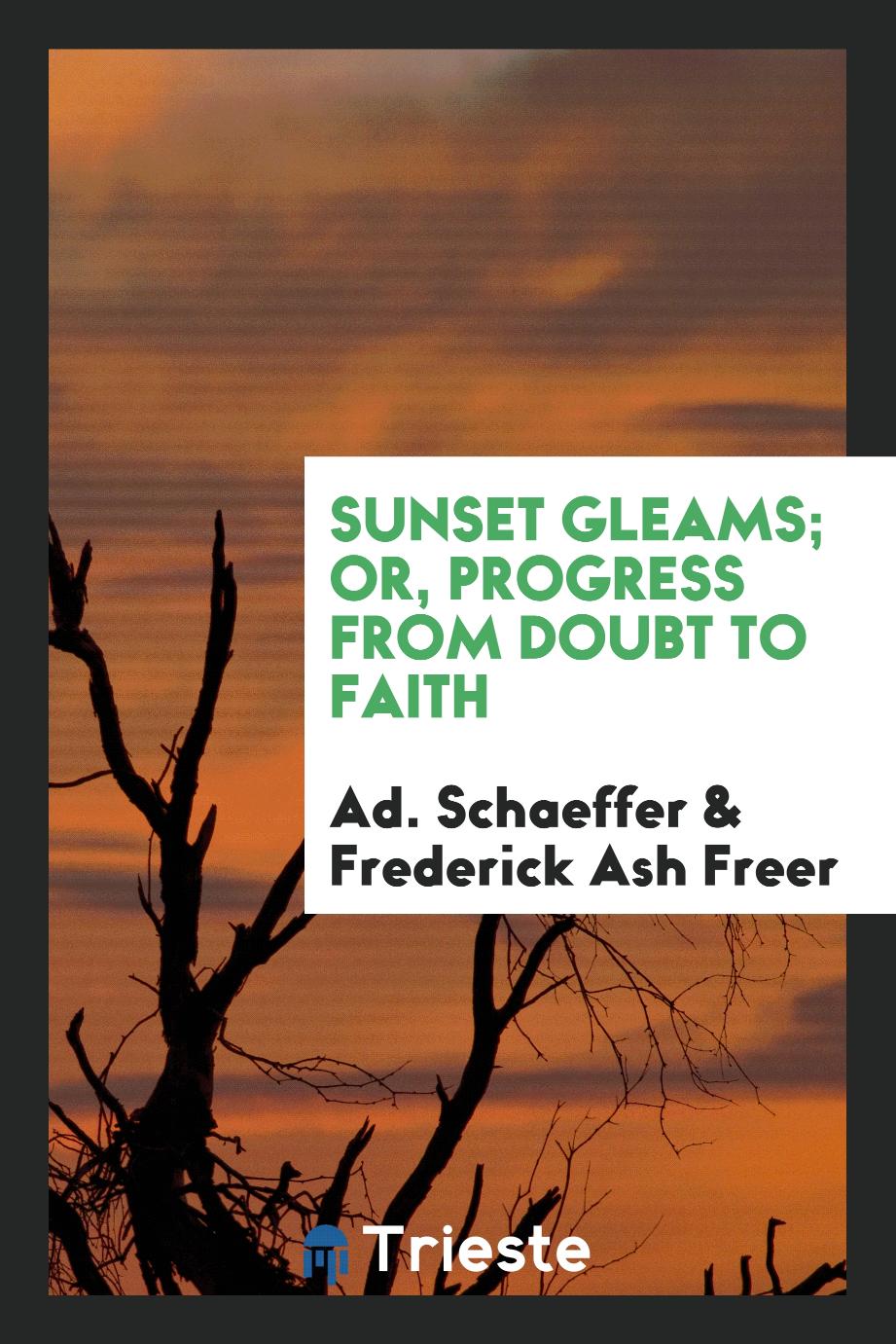 Sunset Gleams; Or, Progress from Doubt to Faith