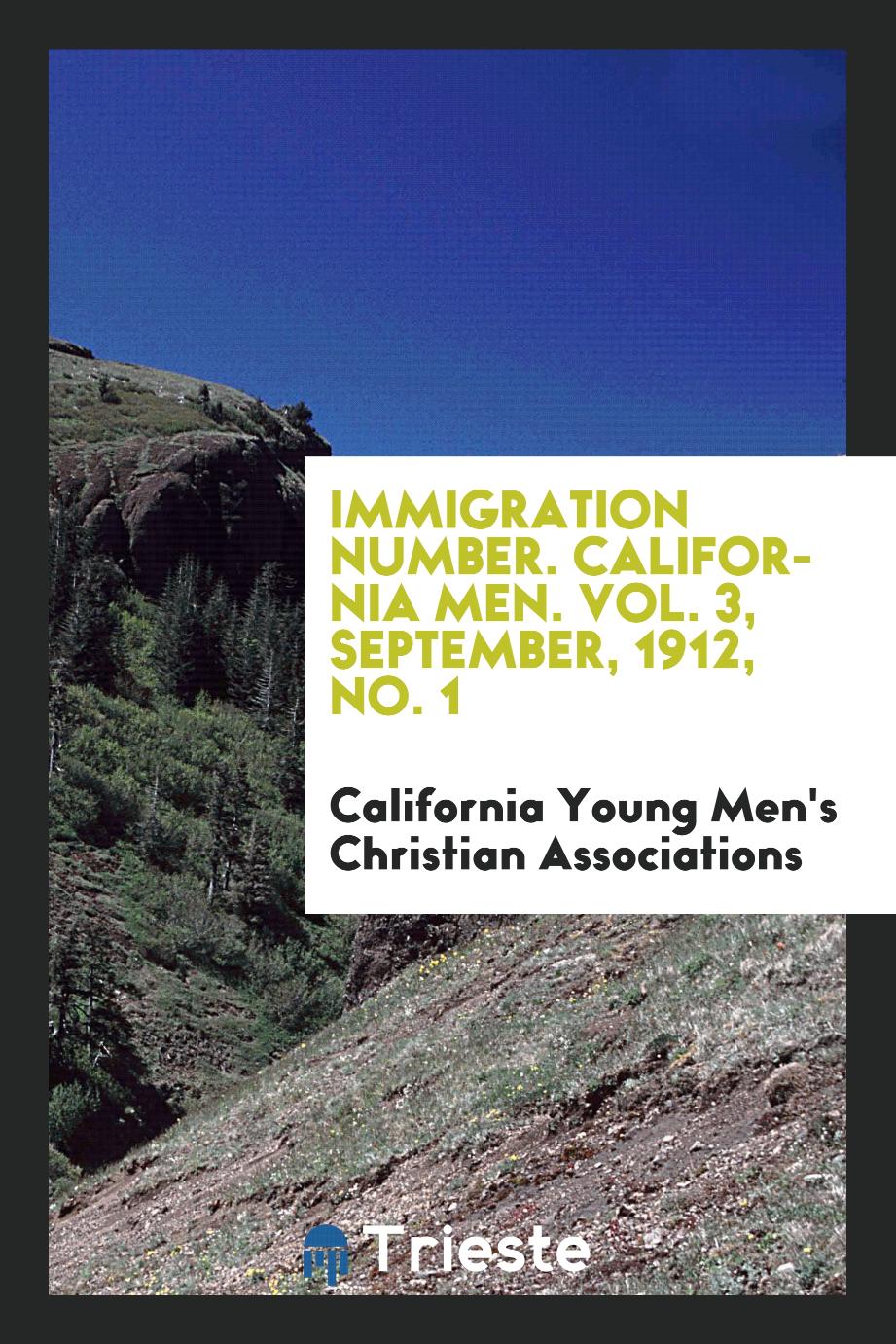 Immigration Number. California Men. Vol. 3, September, 1912, No. 1