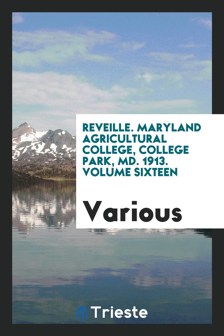 Reveille. Maryland agricultural college, college park, MD. 1913. Volume sixteen