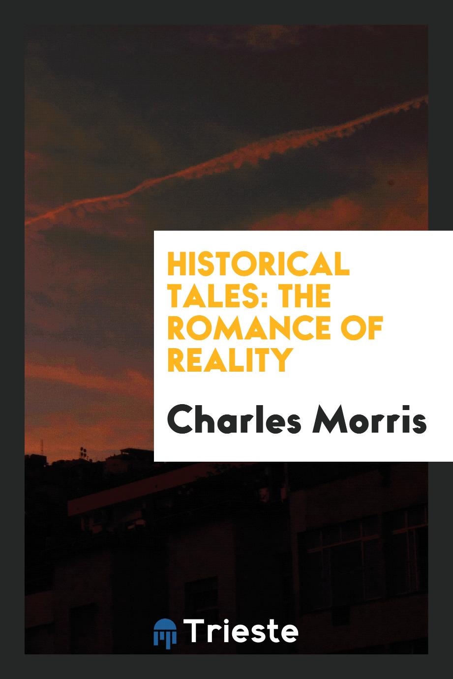 Historical Tales: The Romance of Reality