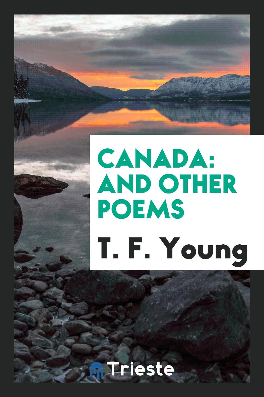Canada: And Other Poems