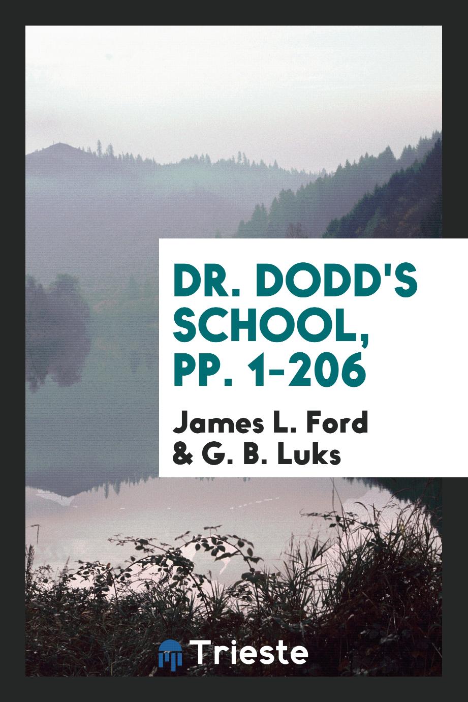 James L. Ford, G. B. Luks - Dr. Dodd's School, pp. 1-206