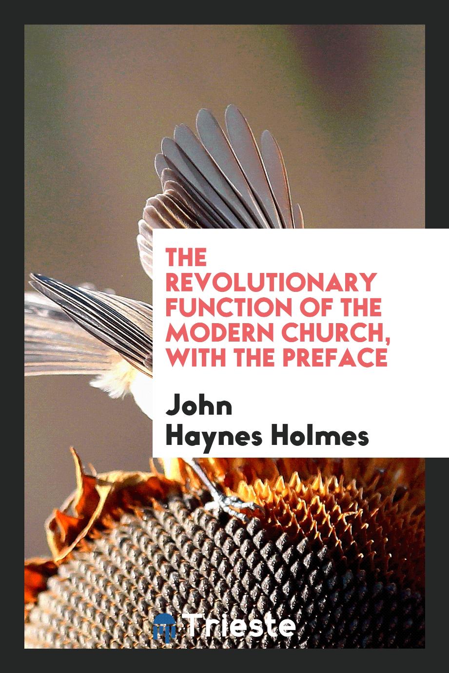 The Revolutionary Function of the Modern Church, with the Preface