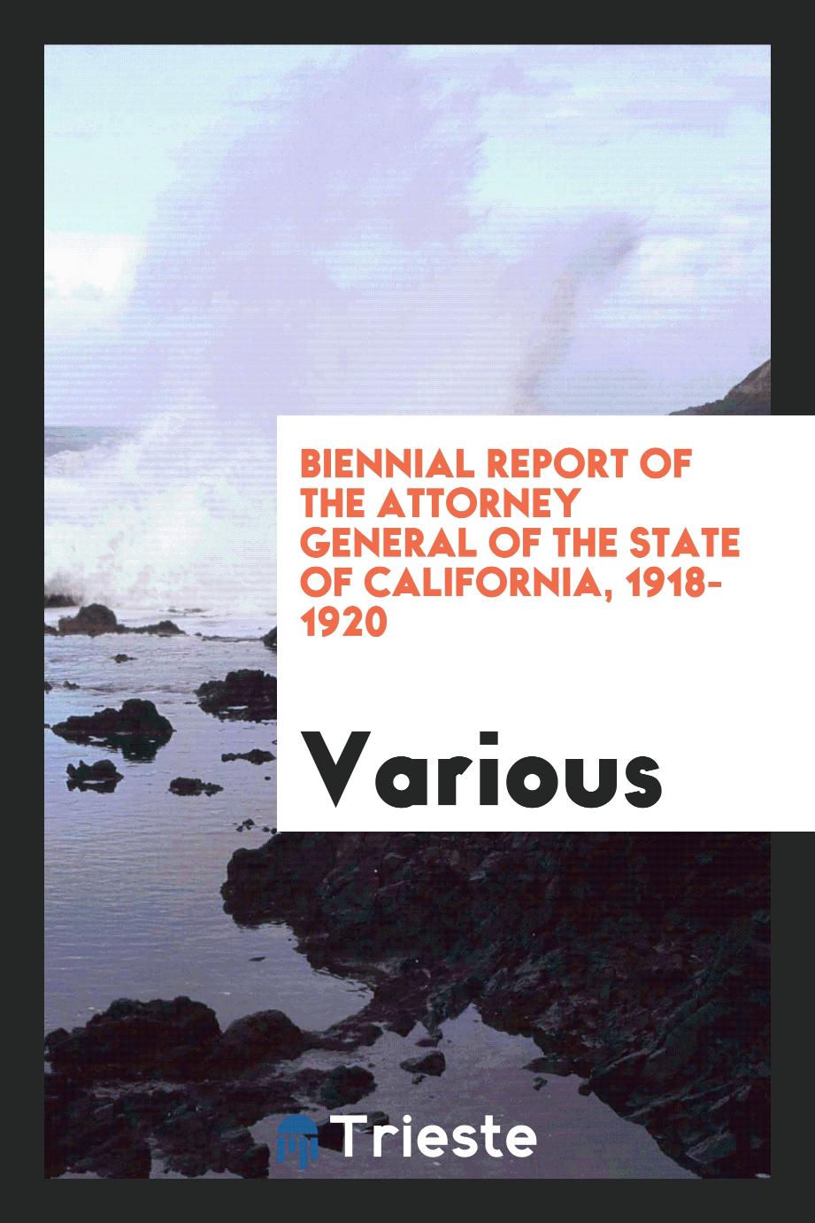 Biennial report of the attorney general of the State of California, 1918-1920