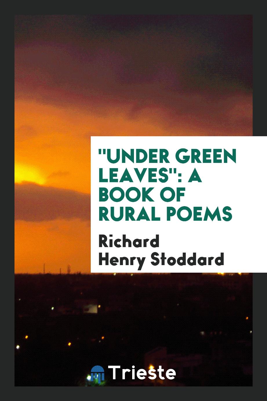 "Under Green Leaves": A Book of Rural Poems