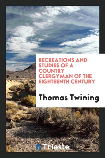 Recreations and studies of a country clergyman of the eighteenth century