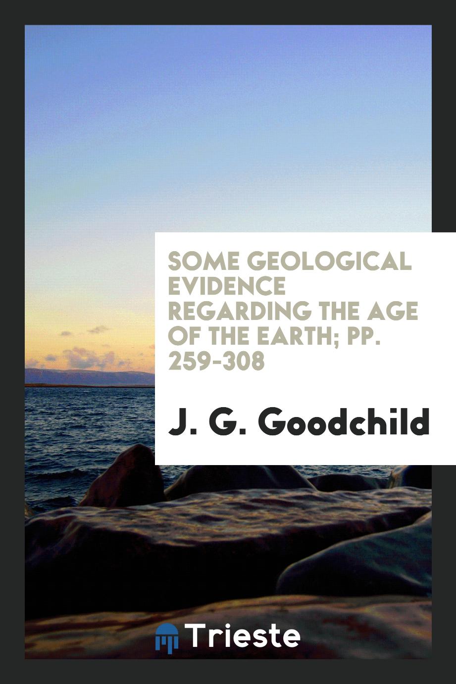 Some Geological Evidence Regarding the Age of the Earth; pp. 259-308
