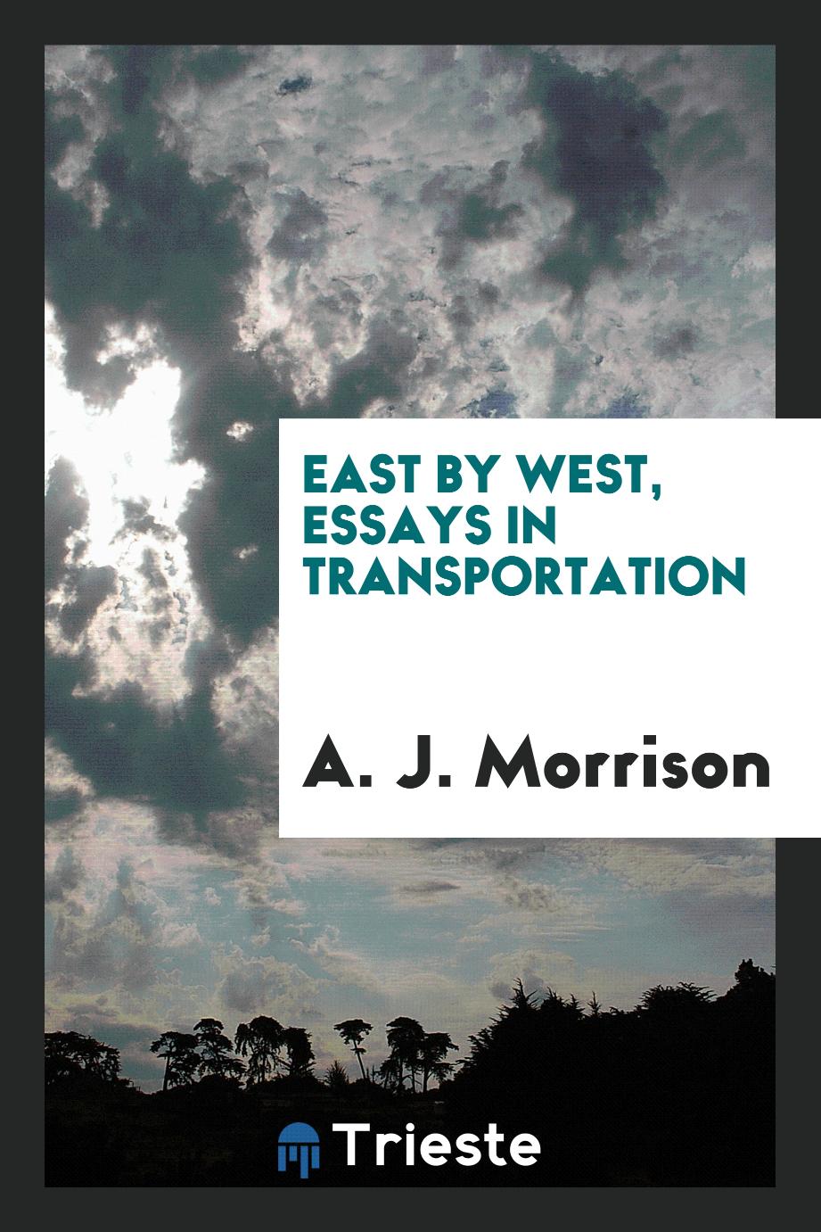 East by West, Essays in Transportation