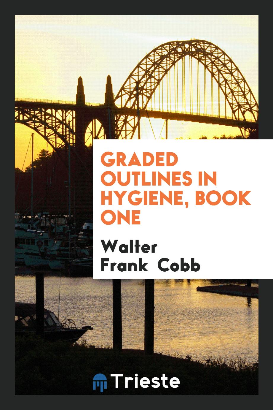 Graded Outlines in Hygiene, Book One