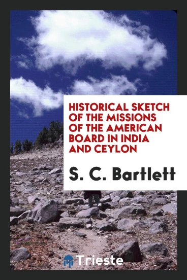 Historical sketch of the missions of the American Board in India and Ceylon