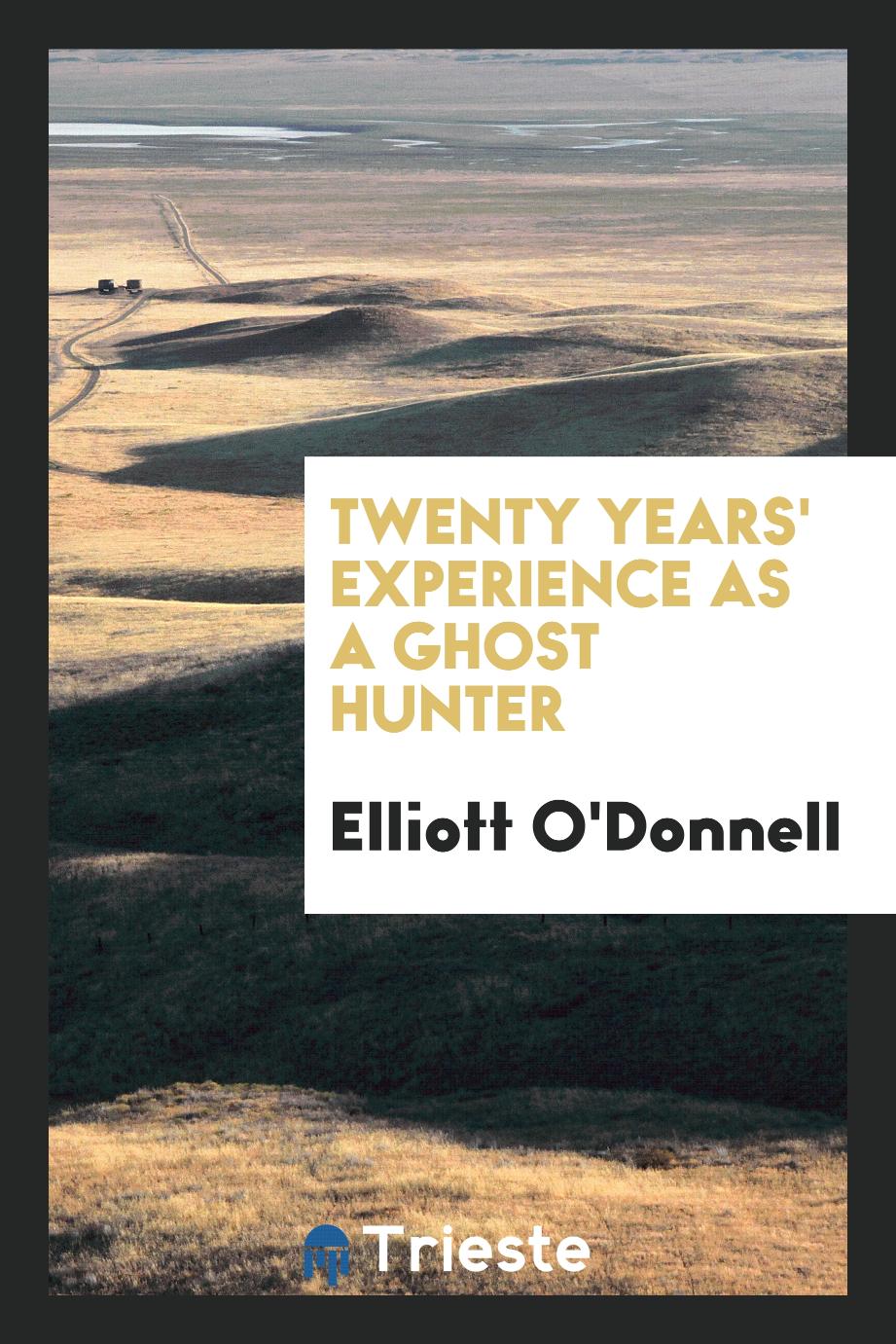 Twenty years' experience as a ghost hunter