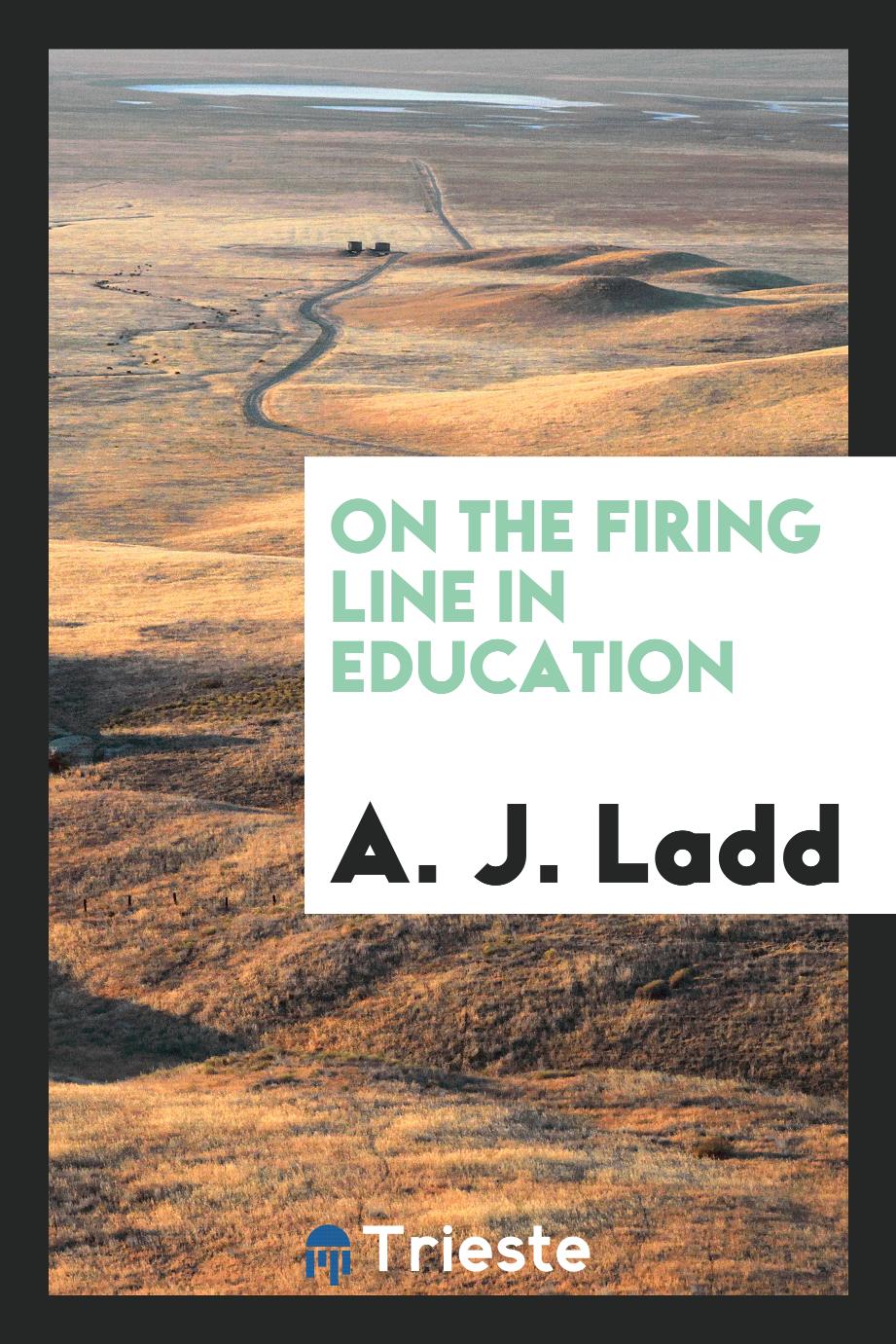 On the firing line in education