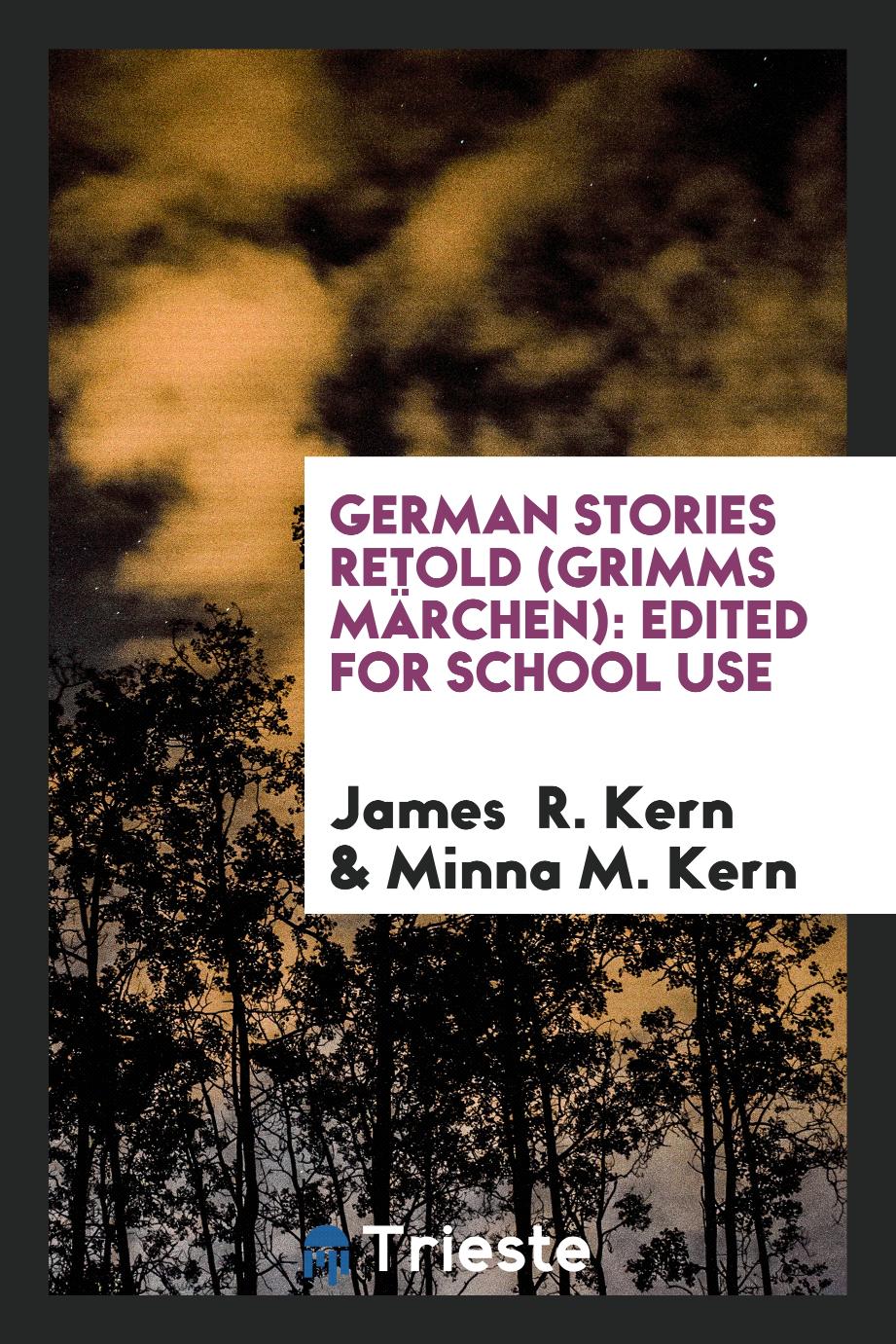German Stories Retold (Grimms Märchen): Edited for School Use