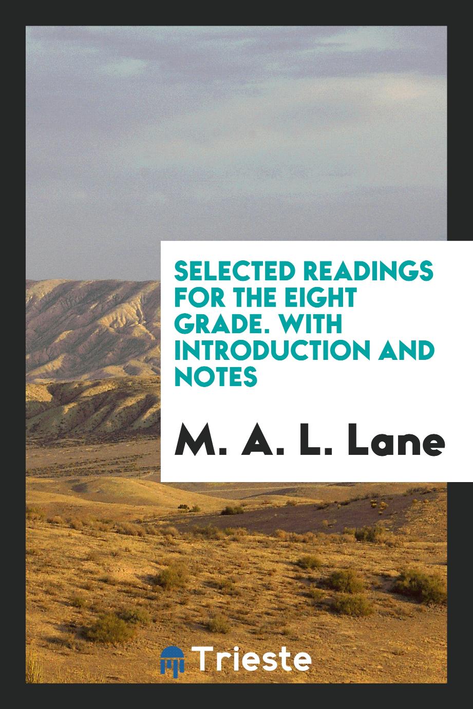 Selected Readings for the Eight Grade. With Introduction and Notes
