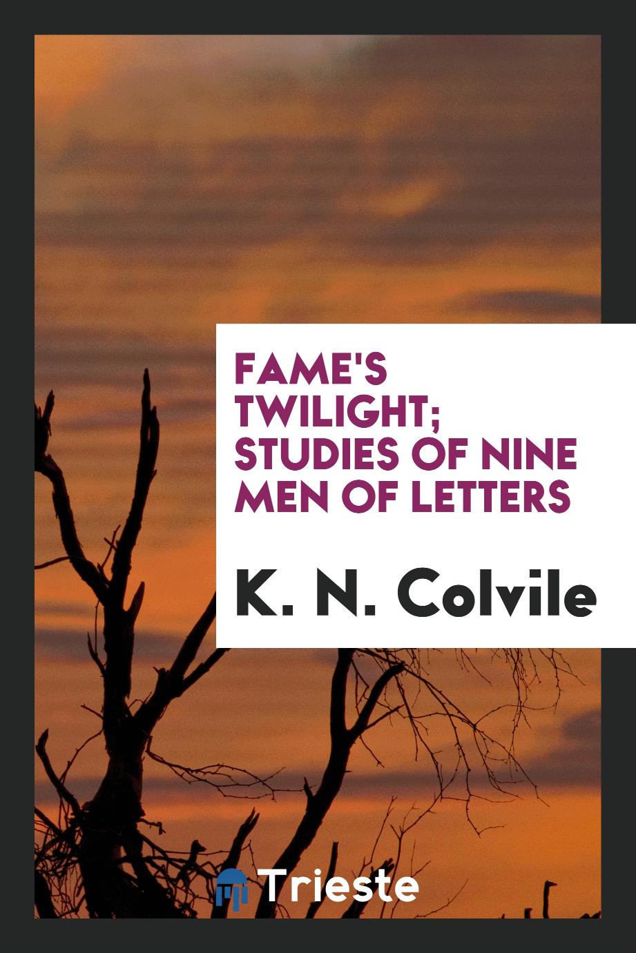 Fame's twilight; studies of nine men of letters