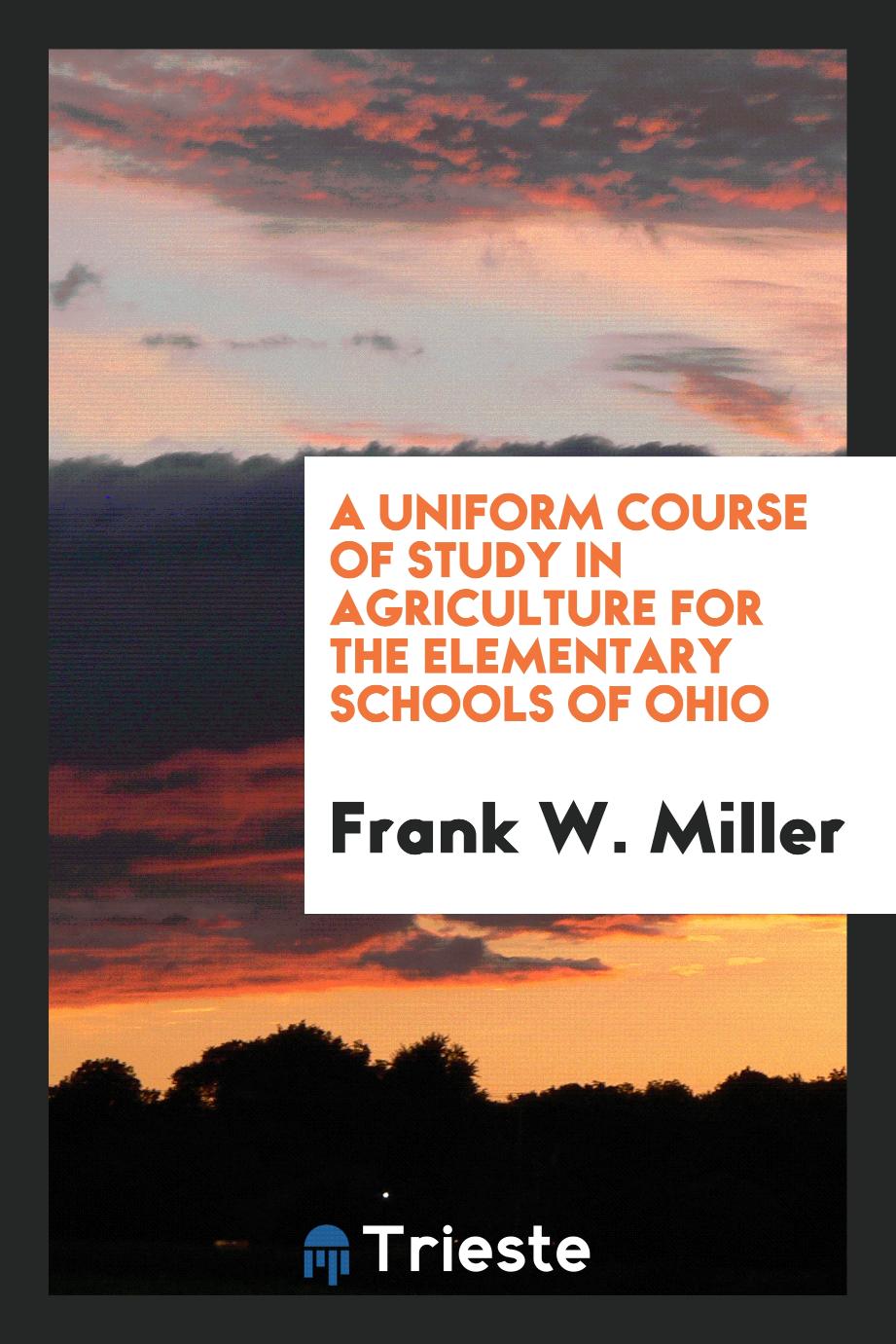 A Uniform Course of Study in Agriculture for the Elementary Schools of Ohio