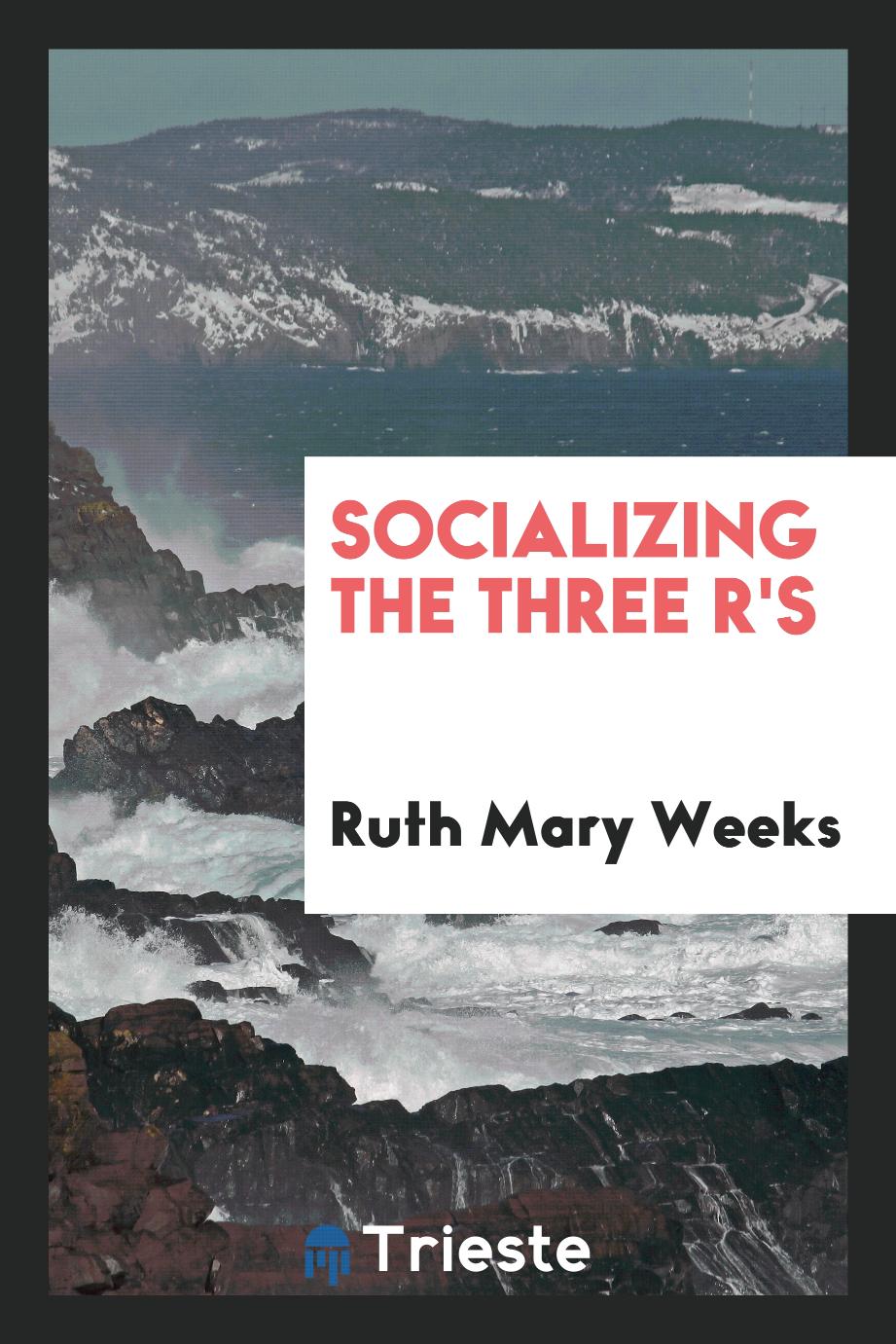 Socializing the three R's