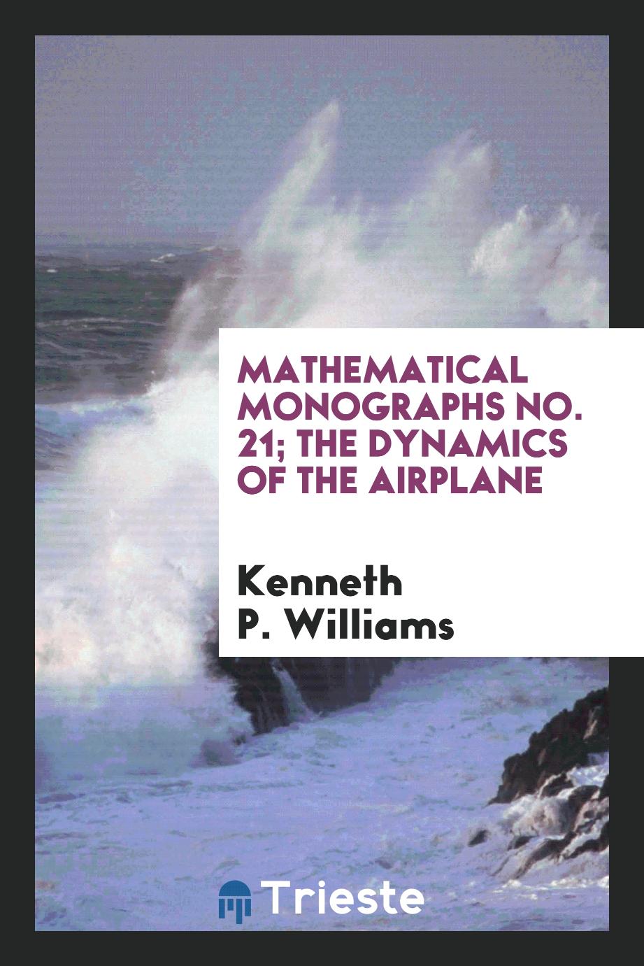 Mathematical Monographs No. 21; The Dynamics of the Airplane