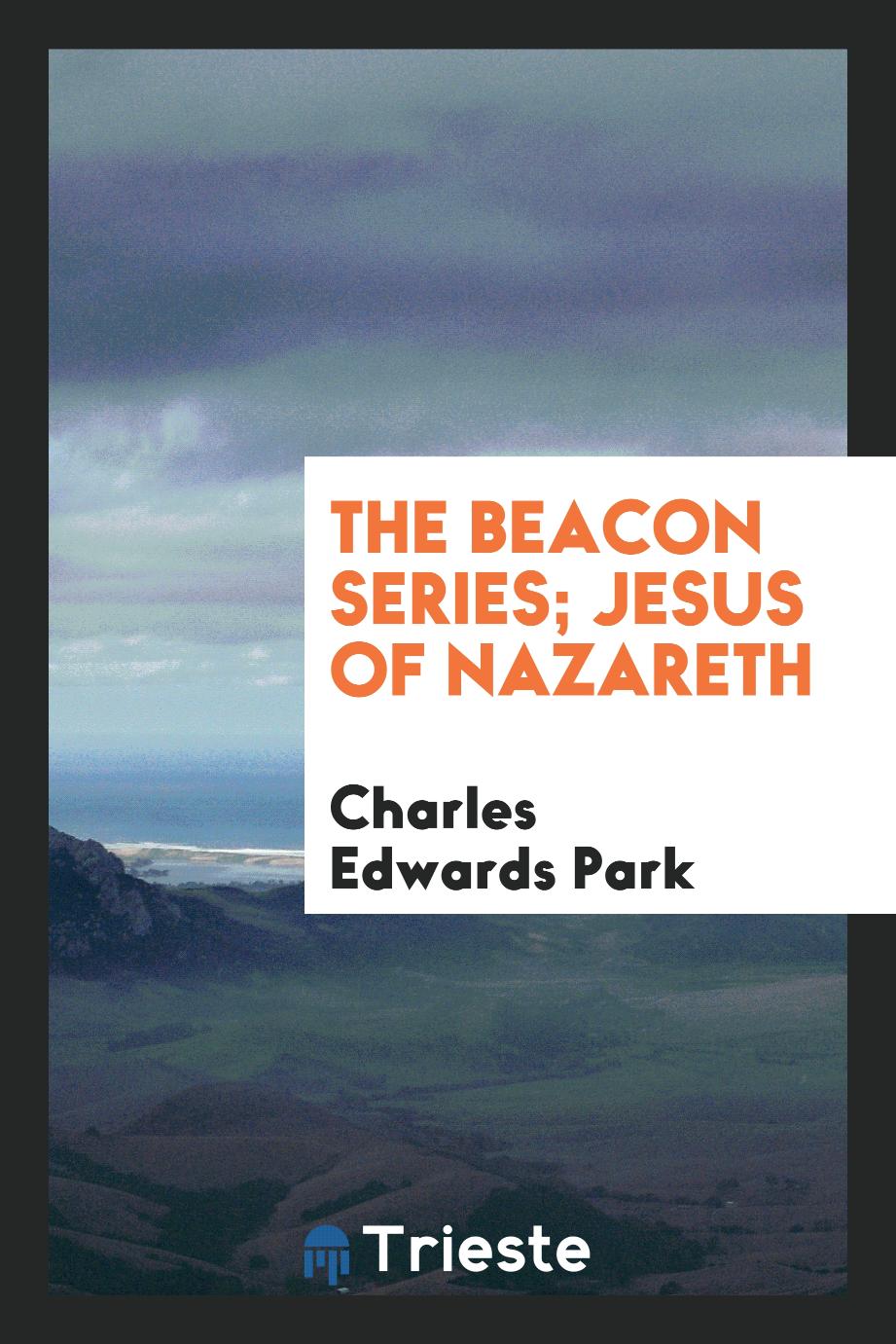 The Beacon Series; Jesus of Nazareth